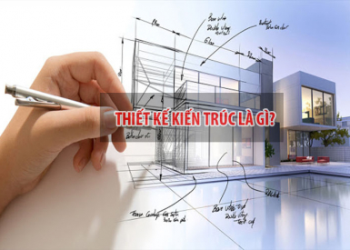 Thiết Kế Kiến Trúc - Bước Khởi Đầu Quan Trọng Của Một Công Trình